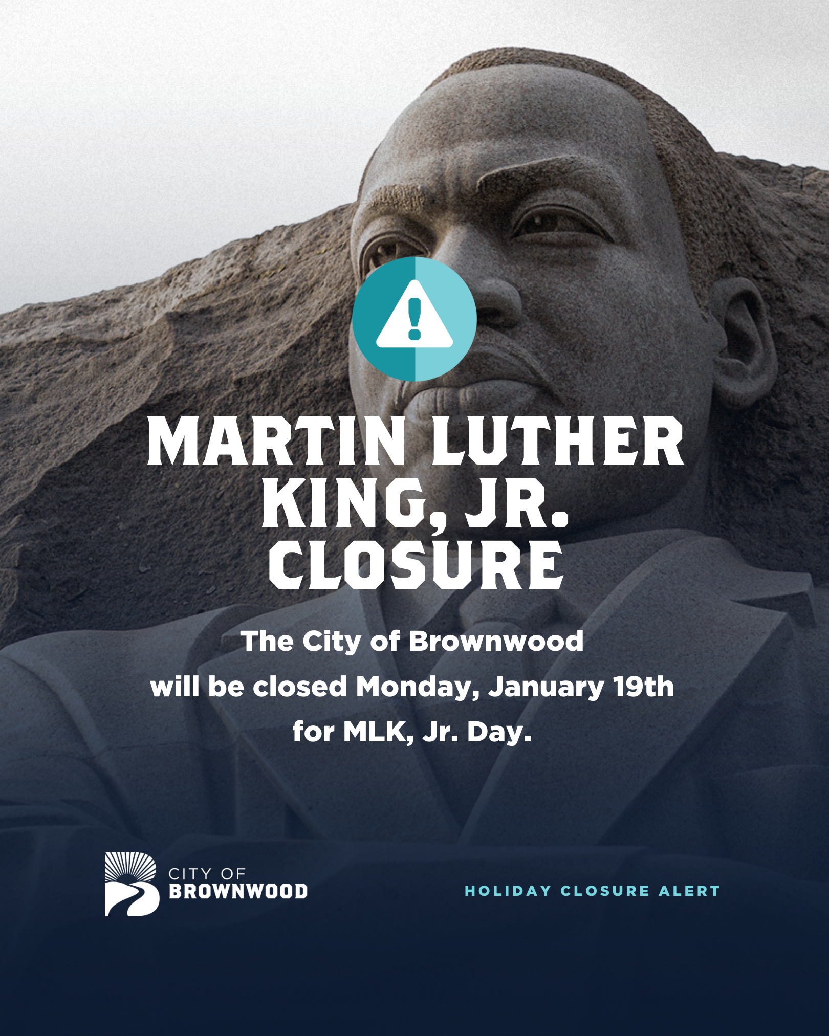 Martin Luther King, Jr. Closure. The City of Brownwood will be closed Monday, January 19th.